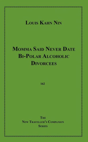 Momma Said Never Date Bi-Polar Alcoholic Divorcees