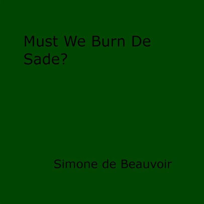 Must We Burn de Sade?