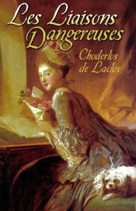 Title: Les Liaisons Dangereuses, Author: Choderlos de Laclos