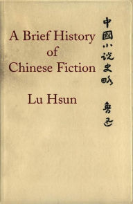 Title: A Brief History of Chinese Fiction, Author: Lu Xun