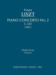 Title: Piano Concerto No.2, S.125: Study score, Author: Franz Liszt