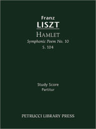 Title: Hamlet, S.104: Study score, Author: Franz Liszt