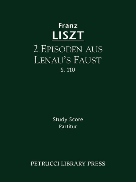 2 Episoden aus Lenau's Faust, S.110: Study score