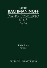 Title: Piano Concerto No.3, Op.30: Study score, Author: Sergei Rachmaninoff
