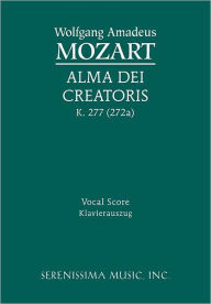 Title: Alma Dei creatoris, K.277 / 272a: Vocal score, Author: Wolfgang Amadeus Mozart