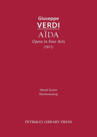 Title: Aida, Opera in Four Acts: Vocal score, Author: Giuseppe Verdi
