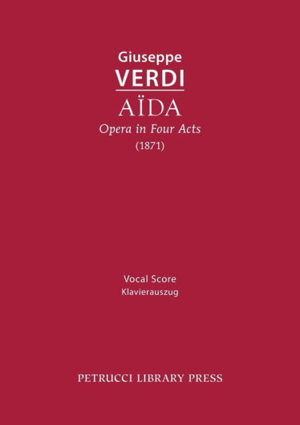 Aida, Opera in Four Acts: Vocal score