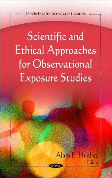 Scientific and Ethical Approaches for Observational Exposure Studies