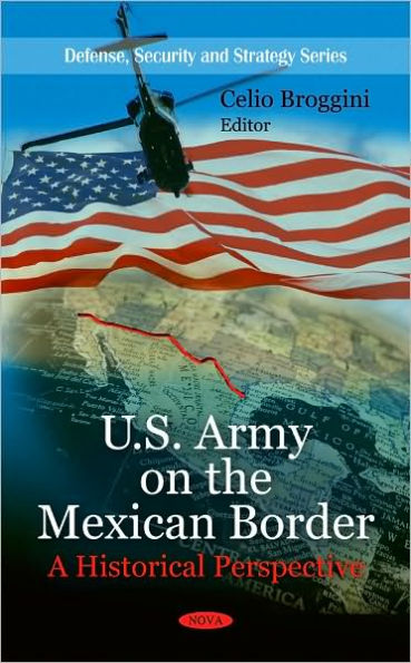 U.S. Army on the Mexican Border: A Historical Perspective