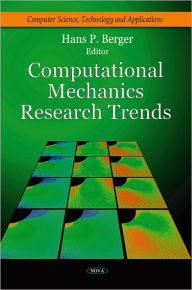 Title: Computational Mechanics Research Trends, Author: Hans P. Berger