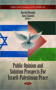 Title: Public Opinion and Solution Prospects for Israeli-Palestinian Peace, Author: Jacob Shamir