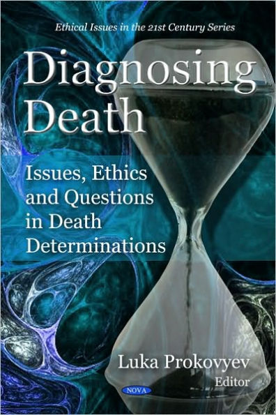 Diagnosing Death - Issues, Ethics and Questions in Death Determinations