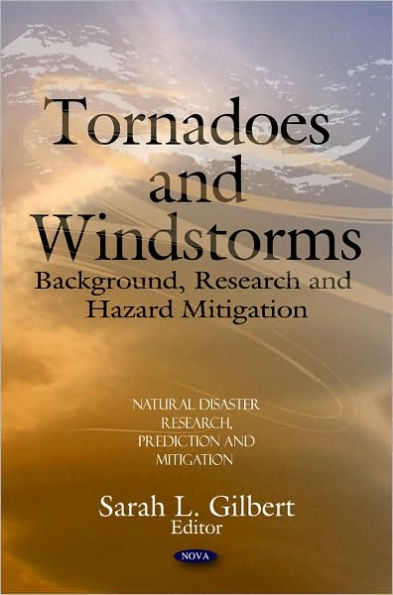 Tornadoes and Windstorms: Background, Research and Hazard Mitigation