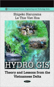 Title: HYDRO GIS: Theory and Lessons from the Vietnamese Delta, Author: Shigeko Haruyama