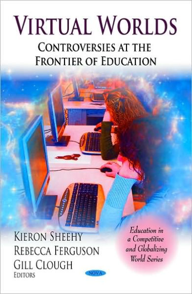 Virtual Worlds: Controversies at the Frontier of Education