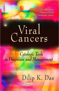 Title: Viral Cancers: Cytologic Tools in Diagnosis and Management, Author: Dilip K. Das