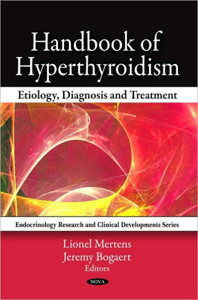 Handbook of Hyperthyroidism: Etiology, Diagnosis and Treatment