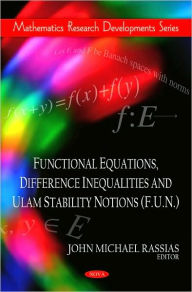 Title: Functional Equations, Difference Inequalities and Ulam Stability Notions (F.U.N.), Author: John Michael Rassias