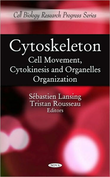 Cytoskeleton: Cell Movement, Cytokinesis and Organelles Organization