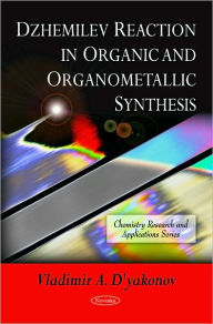 Title: Dzhemilev Reaction in Organic and Organometallic Synthesis, Author: Vladimir A.D'yakonov (Institute of PetroChemistry and Catalysis of Russian Academy of Sciences