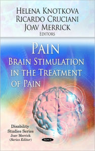 Title: Pain. Brain Stimulation in the Treatment of Pain, Author: Helena Knotkova