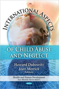 Title: International Aspects of Child Abuse and Neglect, Author: Howard Dubowitz