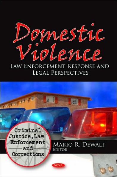 Domestic Violence: Law Enforcement Response and Legal Perspectives