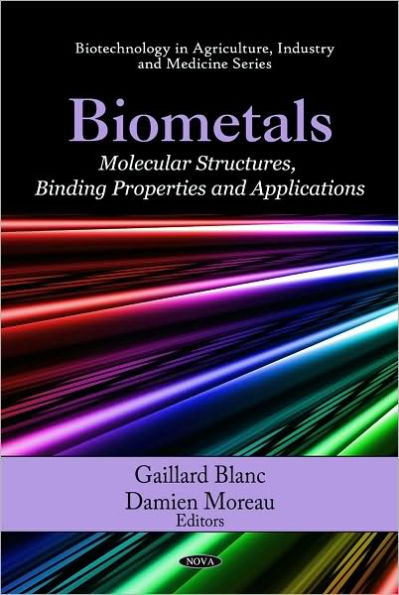 Biometals: Molecular Structures, Binding Properties and Applications