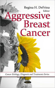 Title: Aggressive Breast Cancer, Author: Regina H. DeFrina