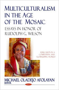 Title: Multiculturalism in the Age of the Mosaic, Author: Michael Afolayan
