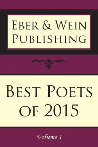Title: Best Poets of 2015: Vol. 1, Author: Eber & Wein