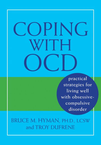 Coping with OCD: Practical Strategies for Living Well with Obsessive-Compulsive Disorder