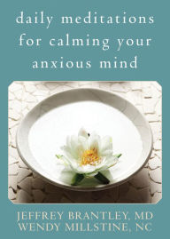 Title: Daily Meditations for Calming Your Anxious Mind, Author: Jeffrey Brantley MD