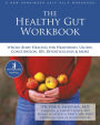 The Healthy Gut Workbook: Whole-Body Healing for Heartburn, Ulcers, Constipation, IBS, Diverticulosis, and More