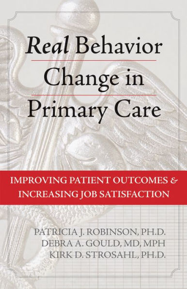 Real Behavior Change in Primary Care: Improving Patient Outcomes and Increasing Job Satisfaction