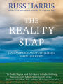 The Reality Slap: Finding Peace and Fulfillment When Life Hurts