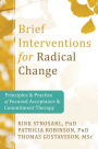 Brief Interventions for Radical Change: Principles and Practice of Focused Acceptance and Commitment Therapy