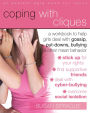 Coping with Cliques: A Workbook to Help Girls Deal with Gossip, Put-Downs, Bullying, and Other Mean Behavior