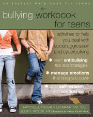 Title: The Bullying Workbook for Teens: Activities to Help You Deal with Social Aggression and Cyberbullying, Author: Raychelle Cassada Lohmann