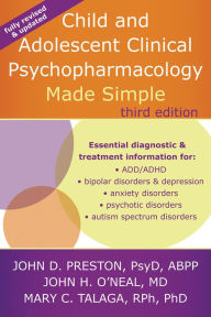 Title: Child and Adolescent Clinical Psychopharmacology Made Simple, Author: John H. O'Neal