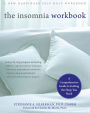 The Insomnia Workbook: A Comprehensive Guide to Getting the Sleep You Need