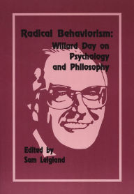 Title: Radical Behaviorism: Willard Day on Psychology and Philosophy, Author: Sam Leigland