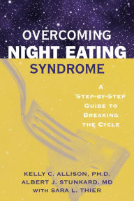 Title: Overcoming Night Eating Syndrome: A Step-by-step Guide to Breaking the Cycle, Author: Kelly C. Allison