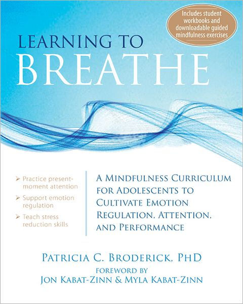 Learning to Breathe: A Mindfulness Curriculum for Adolescents to ...