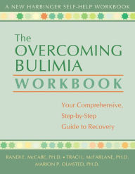 Title: The Overcoming Bulimia Workbook: Your Comprehensive Step-by-Step Guide to Recovery, Author: Randi E. McCabe