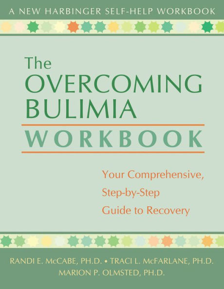 The Overcoming Bulimia Workbook: Your Comprehensive Step-by-Step Guide to Recovery