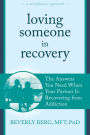 Loving Someone in Recovery: The Answers You Need When Your Partner Is Recovering from Addiction