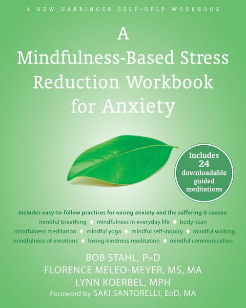 A Mindfulness-Based Stress Reduction Workbook for Anxiety by Bob Stahl ...