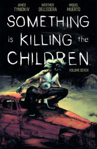 Ebook in txt format download Something is Killing the Children Vol 7 in English by James Tynion IV, Werther Dell'Edera 9781608861484