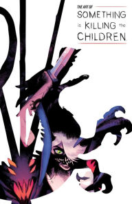 Free download books to read The Art of Something is Killing the Children by James Tynion IV, Werther Dell'Edera 9781608865963